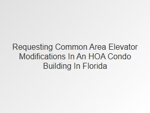 Florida Hoa Elevator Accessibility Requests