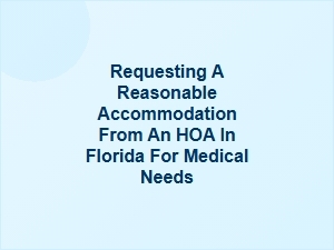 Florida Hoa Medical Accommodation Requests