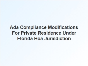Ada Home Modification Examples for Florida Hoa Residents
